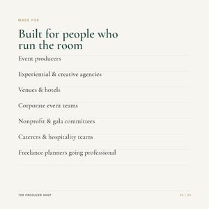 K&ouml;nnte beinhalten: Eine wei&szlig;e Informationsgrafik mit dunkelgr&uuml;nem Text, der lautet: MADE FOR Built for people who run the room, Event producers, Experiential & creative agencies, Venues & hotels, Corporate event teams, Nonprofit & gala committees, Caterers & hospitality teams, Freelance planners going professional, THE PRODUCER SHOP, 05 / 08.