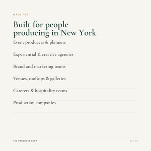 Op de afbeelding: Een witte informatieve afbeelding met donkergroene tekst die luidt: MADE FOR Built for people producing in New York. De lijst bevat: Event producers & planners, Experiential & creative agencies, Brand and marketing teams, Venues, rooftops & galleries, Caterers & hospitality teams, Production companies. THE PRODUCER SHOP 05 / 08.