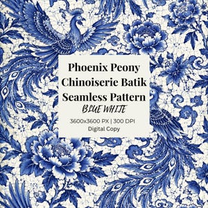 May include: A blue and white seamless pattern featuring phoenix birds and large peony flowers with a crackled batik texture. The central text reads: Phoenix Peony Chinoisere Batik Seamless Pattern BLUE WHITE 3600x3600 PX | 300 DPI Digital Copy.