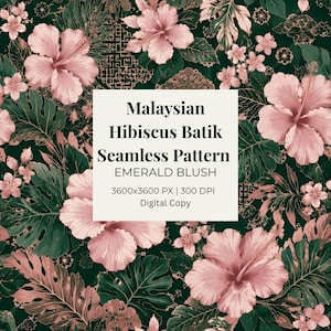 May include: A seamless digital pattern featuring blush pink hibiscus flowers and dark green tropical leaves with gold line accents. The central text reads: Malaysian Hibiscus Batik Seamless Pattern EMERALD BLUSH 3600x3600 PX | 300 DPI Digital Copy.