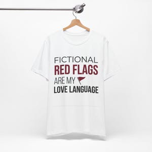 Fictional Red Flags Are My Love Language Shirt | Dark Romance Reader Tee | BookTok Merch | Spicy Book Lover Gift