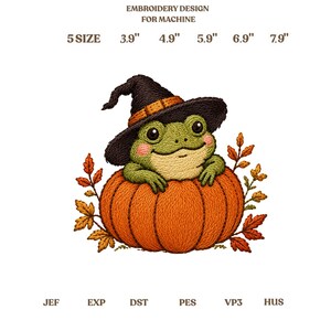 May include: Machine embroidery design featuring a green frog wearing a black witch hat, sitting inside an orange pumpkin surrounded by autumn leaves. Text includes EMBROIDERY DESIGN FOR MACHINE, 5 SIZE 3.9" 4.9" 5.9" 6.9" 7.9", JEF, EXP, DST, PES, VP3, HUS.