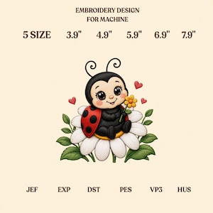 May include: An embroidery design for machine featuring a cartoon ladybug with a red and black spotted shell sitting on a white daisy with green leaves. The text reads EMBROIDERY DESIGN FOR MACHINE, 5 SIZE 3.9" 4.9" 5.9" 6.9" 7.9", JEF EXP DST PES VP3 HUS.