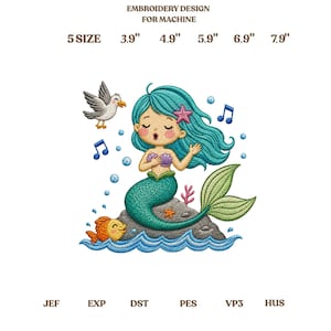 May include: Machine embroidery design featuring a mermaid with teal hair and a green tail sitting on a gray rock, accompanied by a seagull, an orange fish, blue musical notes, and bubbles. Text includes EMBROIDERY DESIGN FOR MACHINE, 5 SIZE, 3.9", 4.9", 5.9", 6.9", 7.9", JEF, EXP, DST, PES, VP3, HUS.