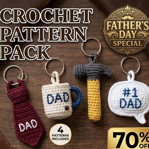 May include: Four crochet keychains featuring a maroon tie with DAD, a cream mug with blue handle and DAD, a yellow and gray hammer, and a white speech bubble with #1 DAD. Text includes CROCHET PATTERN PACK, FATHER'S DAY SPECIAL, 4 PATTERNS INCLUDED, 70% OFF.