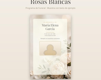 May include: An editable funeral programme template titled Rosas Blancas featuring a soft cream background with white rose illustrations. The design includes placeholder text for a name, dates, and a photo, with the phrase Siempre en nuestros corazones.