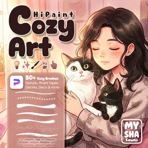 May include: Digital illustration featuring a person holding two cats, one black and white and one solid black. Text reads HiPaint Cozy Art and 50+ Cozy Brushes: Textures, Washi Tapes, Gel Inks, Deco & more. Includes brush stroke samples and My Sha Kawaii logo.
