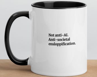 Pas anti-IA, anti-ensloppification sociétale Mug | Tasse à café drôle de bureau