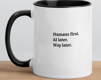 Les humains d'abord, l'IA plus tard | Tasse à café drôle de bureau