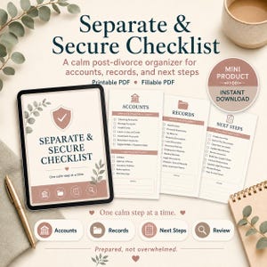 Op de afbeelding: Een digitale checklist getiteld Separate & Secure Checklist met secties voor accounts, records en volgende stappen. Het document bevat een schildpictogram, botanische illustraties en de tekst One calm step at a time en Prepared, not overwhelmed. Het wordt gepresenteerd als een printbare en invulbare PDF.