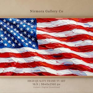 May include: A digital artwork of the American flag featuring thick, textured impasto paint strokes in red, white, and blue. The image includes the text 'Nirmora Gallery Co' at the top and 'HIGH QUALITY FRAME TV ART 16:9 | 3840x2160 px Instant Digital Download' at the bottom.