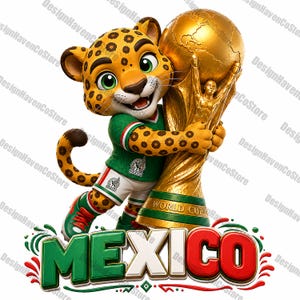 May include: A cartoon jaguar character with yellow fur and black spots wearing a green and white soccer jersey with the Mexico emblem, holding a large gold World Cup trophy. Below the character, the word MEXICO is written in bold 3D letters.