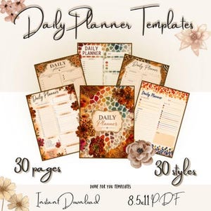 May include: A collection of daily planner templates featuring various layouts with floral and animal print patterns. The pages include text headers reading Daily Planner, 30 pages, 30 styles, Done For You Templates, Instant Download, and 8.5x11 PDF.