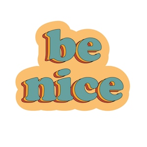 Be Nice SVG PNG Digital File
