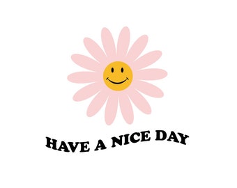 Daisy Have a Nice Day SVG PNG