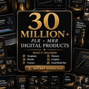 May include: A digital product bundle advertisement featuring the text 30 MILLION+ PLR + MRR DIGITAL PRODUCTS. The design includes a black background with gold accents, showcasing various templates, planners, ebooks, graphics, courses, and social media kits.