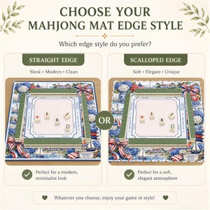 May include: A comparison graphic titled CHOOSE YOUR MAHJONG MAT EDGE STYLE showing two mahjong mats with a floral and nautical print. One mat features a straight edge, while the other displays a scalloped edge, both with green tiles.