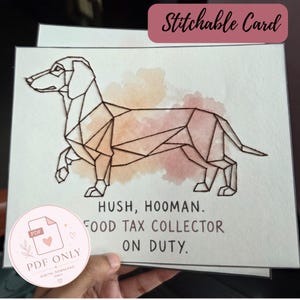 May include: A rectangular card featuring a geometric line art illustration of a dachshund dog overlaid on a soft orange and pink watercolor wash. Below the dog, the text reads: HUSH, HOOMAN. FOOD TAX COLLECTOR ON DUTY. A circular PDF ONLY badge is visible.
