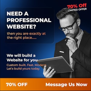May include: A promotional graphic featuring text that reads NEED A PROFESSIONAL WEBSITE? then you are exactly at the right place...... We will build a Website for you Custom built. Fast. Modern. Let's build yours today. 70% Off LIMITED OFFER.