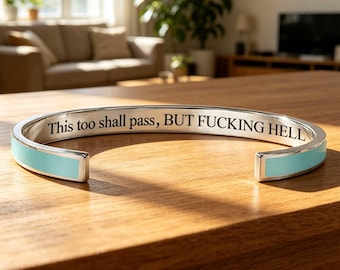 This Too Shall Pass But Fucking Hell, manchetarmband met verborgen bericht, sarcastisch cadeau, elegant aanmoedigingscadeau voor haar, zilveren armband