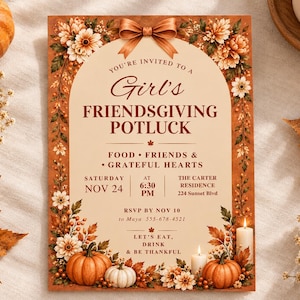 May include: A rectangular invitation card featuring an arched frame decorated with autumn flowers, pumpkins, and a bow. The text reads: You're invited to a Girl's Friendsgiving Potluck, Food, Friends & Grateful Hearts, Saturday Nov 24 at 6:30 PM.
