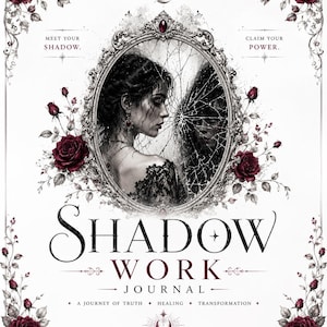 May include: A Shadow Work Journal cover featuring a central oval mirror with a cracked surface reflecting a person. The design includes deep red roses, ornate silver framing, and text reading: MEET YOUR SHADOW, CLAIM YOUR POWER, SHADOW WORK JOURNAL, A JOURNEY OF TRUTH, HEALING, TRANSFORMATION, CONFRONT, RELEASE, TRANSFORM.