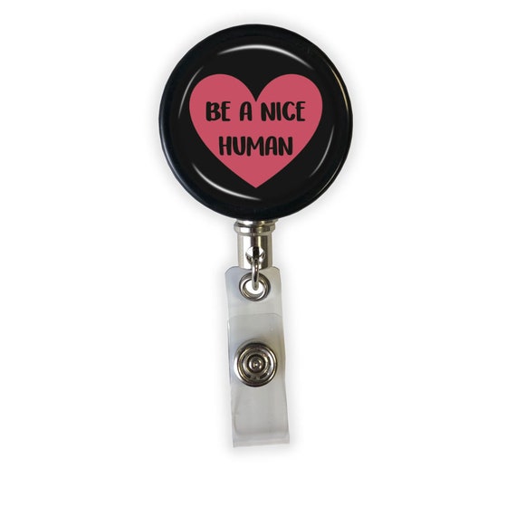Be A Nice Human Heavy Duty Steel Cord Badge Reel Nerdy, Funny, & Real by  Radgirlcreations -  Canada