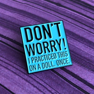 Don't Worry Pin | Nerdy, Funny, & Real by RadGirlCreations