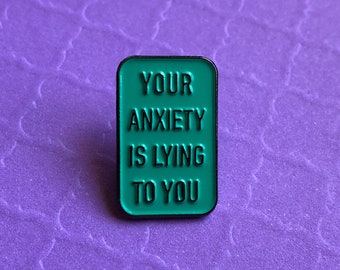 Anxiety is a Liar Enamel Pin | Nerdy, Funny, & Real by RadGirlCreations