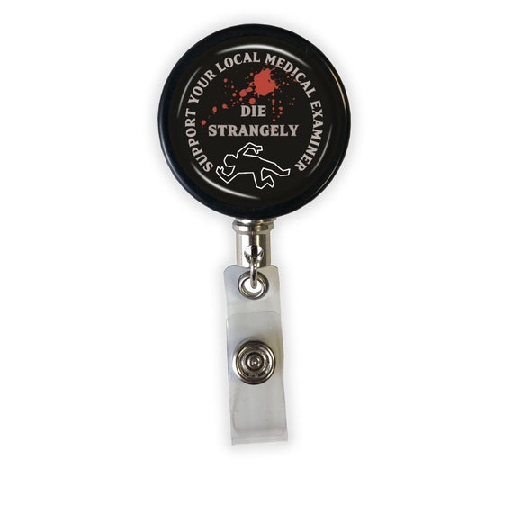 Support Your Local Medical Examiner Heavy Duty Steel Cord Badge Reel Nerdy,  Funny, & Real by Radgirlcreations -  Canada