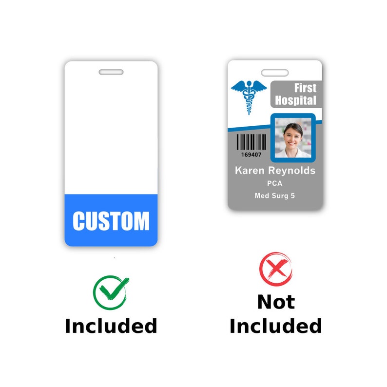 May include: A blank white ID card template with a blue bottom section that says "CUSTOM". The template is next to a sample ID card with a medical symbol, the text "First Hospital", a barcode, a photo, the name "Karen Reynolds", the title "PCA", and the department "Med Surg 5".