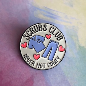 Scrubs Club Never Not Comfy Pin | Nerdy, Funny, & Real by RadGirlCreations