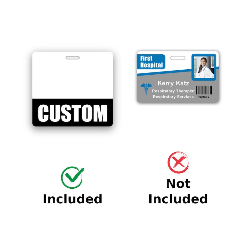 May include: A white blank badge with a black bar at the bottom that says "CUSTOM". A sample badge is shown with a photo, text, and a barcode. The text on the sample badge says "First Hospital", "Kerry Katz", "Respiratory Therapist", "Respiratory Services", and "269467".