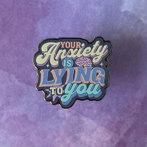 Anxiety is a Liar Enamel Pin | Nerdy, Funny, & Real by RadGirlCreations