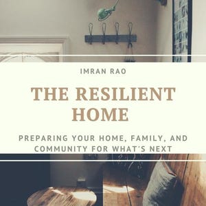 Könnte beinhalten: Ein Buchcover mit dem Titel The Resilient Home von Imran Rao und dem Untertitel Preparing Your Home, Family, and Community for What's Next. Der Hintergrund zeigt einen Raum mit Holzbänken, runden Tischen, Wandlampen und einer Garderobe.