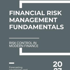 May include: A dark gray book cover titled Financial Risk Management Fundamentals by Imran Rao. The text includes Risk Control in Modern Finance, Forecasting Uncertainty and Mitigation, and the year 2027, all presented in white sans-serif font.