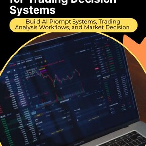AI Prompt Engineering for Trading Decision Systems: Build AI Prompt Systems