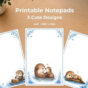 May include: Three printable notepads with 4x6 inch dimensions in PDF and PNG formats. Each notepad features a white background, a blue border, blue leaf accents, and illustrations of brown otters in water with small pink hearts.