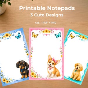 Puede incluir: Tres blocs de notas imprimibles de 4x6 pulgadas en formatos PDF y PNG. Cada bloc presenta un centro blanco, bordes florales con girasoles y mariposas, y una ilustración de un cachorro: un perro salchicha, un corgi y un golden retriever.