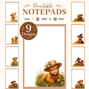 Può includere: Una collezione di nove design di blocchi note stampabili con illustrazioni di vitelli delle Highlands marroni in vari contesti, inclusi campi fioriti e temi stagionali. Il testo recita Printable NOTEPADS 4x6 PDF & PNG 9 Designs.