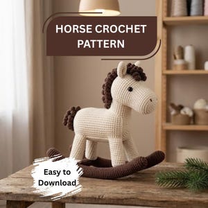 May include: A cream-colored crocheted horse toy with a dark brown mane, tail, and rocking base. The image features the text HORSE CROCHET PATTERN at the top and Easy to Download at the bottom left, indicating a digital file for a craft project.
