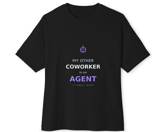 My Other Coworker Is An Agent Shirt, Funny AI Agent T-Shirt, Software Engineer AI Humor, Machine Learning Developer Gift, Automation Tee