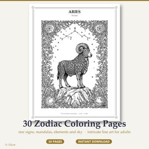 May include: A black and white coloring page featuring a ram standing on a rock, surrounded by a detailed floral border and the Aries constellation. The text reads Aries, The Ram, and The Constellation Coloring Pages 1 of 30 D. Elliott.
