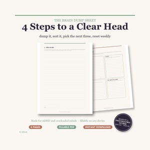 May include: A digital brain dump sheet titled 4 Steps to a Clear Head with the subtitle dump it, sort it, pick the next three, reset weekly. The document features lined pages for organisation, a fillable PDF format, and a circular badge stating Made by a Psychiatric Nurse BSN-RN-PMH-BC.