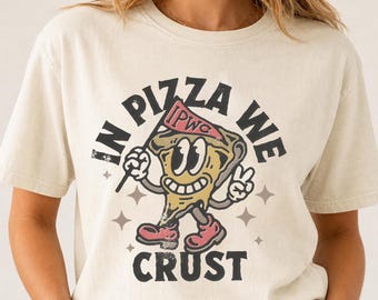 In Pizza We Crust Shirt, Funny Pizza Graphic Tee, Retro Food Pun T-Shirt, Pizza Lover Gift, Cute Italian Food Shirt for Men Women