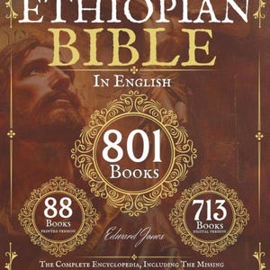 Può includere: Una copertina di libro marrone intitolata Original Version Ethiopian Bible In English. Presenta il testo 801 Books, 88 Books Printed Version, 713 Books Digital Version e The Complete Encyclopedia, Including The Missing Deuterocanonical Apocrypha.
