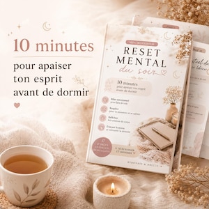 Peut inclure: Un mini cahier d'exercices intitulé RESET MENTAL du soir comprenant 17 pages. La couverture présente du texte, des icônes de lune et d'étoiles, et une photo d'un carnet avec un stylo. Une tasse de thé et une bougie allumée sont posées à côté.