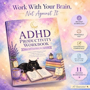 May include: An ADHD Productivity Workbook with a purple and gold celestial cover featuring a black cat, a lavender bouquet, a mug, and a stack of books. The text reads: Work With Your Brain, Not Against It, ADHD Productivity Workbook, and Progress over perfection. Includes 11 guided worksheets in US Letter 8.5 x 11 inch format.