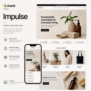May include: A digital display of the Shopify Impulse theme, showcasing a website layout on a desktop and mobile screen. The interface features a neutral color palette, product photography of home goods, and text including Sustainable essentials for everyday living.