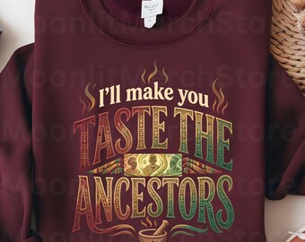 I'll Make You Taste The Ancestors PNG, African Heritage Gift, Black Culture Graphic PNG, Afrocentric Cooking PNG (Digital Download)